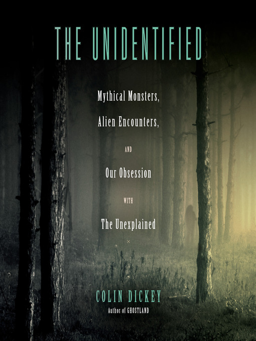 Title details for The Unidentified by Colin Dickey - Wait list